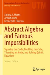 Book Cover for Abstract Algebra and Famous Impossibilities by Sidney A Morris, Arthur Jones, Kenneth R Pearson