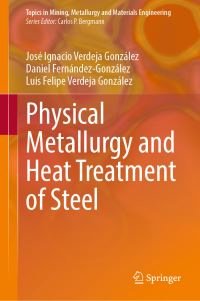 Book Cover for Physical Metallurgy and Heat Treatment of Steel by José Ignacio Verdeja González, Daniel FernándezGonzález, Luis F Verdeja