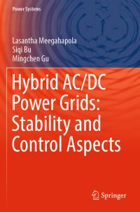 Book Cover for Hybrid AC/DC Power Grids by Lasantha Meegahapola, Siqi Bu, Mingchen Gu