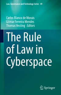 Book Cover for The Rule of Law in Cyberspace by Carlos Blanco de Morais, Gilmar Ferreira Mendes, Thomas Vesting