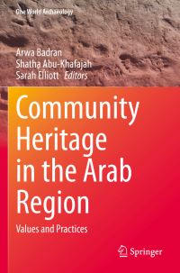 Book Cover for Community Heritage in the Arab Region by Arwa Badran, Shatha AbuKhafajah, Sarah Elliott