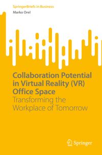 Book Cover for Collaboration Potential in Virtual Reality (VR) Office Space by Marko Orel