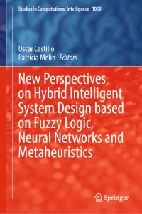 Book Cover for New Perspectives on Hybrid Intelligent System Design Based on Fuzzy Logic, Neural Networks and Metaheuristics by Oscar Castillo, Patricia Melin