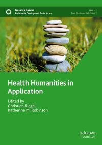 Book Cover for Health Humanities in Application by Christian Riegel, Katherine M Robinson