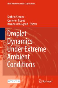 Book Cover for Droplet Dynamics Under Extreme Ambient Conditions by Kathrin Schulte, Cameron Tropea, Bernhard Weigand