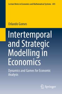 Book Cover for Intertemporal and Strategic Modelling in Economics by Orlando Gomes