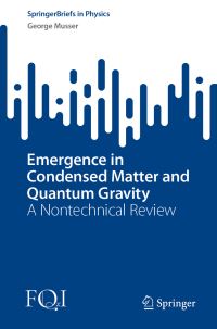 Book Cover for Emergence in Condensed Matter and Quantum Gravity by George Musser