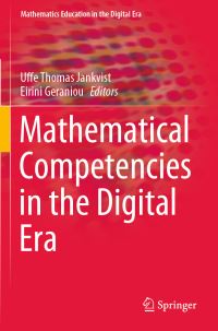 Book Cover for Mathematical Competencies in the Digital Era by Uffe Thomas Jankvist, Eirini Geraniou