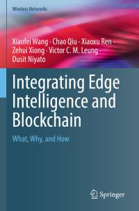 Book Cover for Integrating Edge Intelligence and Blockchain by Xiaofei Wang
