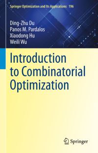 Book Cover for Introduction to Combinatorial Optimization by Dingzhu Du, P M Pardalos, Xiaodong Hu, Weili Wu