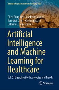 Book Cover for Artificial Intelligence and Machine Learning for Healthcare. Vol. 2 Emerging Methodologies and Trends by Chee Peng Lim, Ashlesha Vaidya, YenWei Chen, Vaishnavi Jain, L C Jain