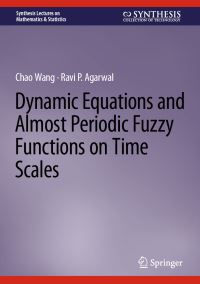 Book Cover for Dynamic Equations and Almost Periodic Fuzzy Functions on Time Scales by Chao Wang, Ravi P Agarwal