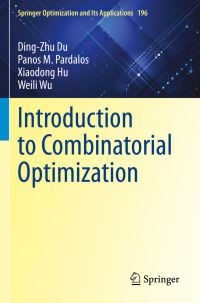 Book Cover for Introduction to Combinatorial Optimization by Dingzhu Du, P M Pardalos, Xiaodong Hu, Weili Wu