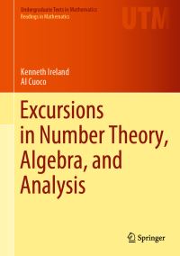 Book Cover for Excursions in Number Theory, Algebra, and Analysis by Kenneth F Ireland, Albert Cuoco