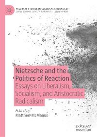 Book Cover for Nietzsche and the Politics of Reaction by Matthew McManus