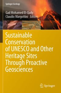 Book Cover for Sustainable Conservation of UNESCO and Other Heritage Sites Through Proactive Geosciences by Gad Mohamed ElQady, Claudio Margottini