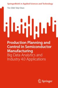 Book Cover for Production Planning and Control in Semiconductor Manufacturing by TinChih Toly Chen