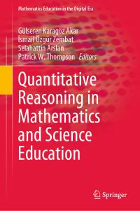 Book Cover for Quantitative Reasoning in Mathematics and Science Education by Gülseren Karagöz Akar, Ismail Özgür Zembat, Selahattin Arslan, Patrick W Thompson
