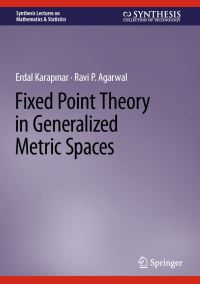 Book Cover for Fixed Point Theory in Generalized Metric Spaces by Erdal Karapnar, Ravi P Agarwal