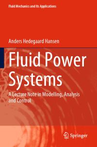 Book Cover for Fluid Power Systems by Anders Hedegaard Hansen