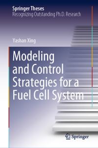Book Cover for Modeling and Control Strategies for a Fuel Cell System by Yashan Xing
