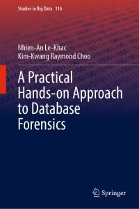 Book Cover for A Practical Hands-on Approach to Database Forensics by NhienAn LeKhac, KimKwang Raymond Choo
