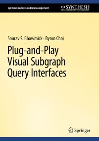 Book Cover for Plug-and-Play Visual Subgraph Query Interfaces by Sourav S Bhowmick, Byron Choi