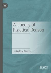 Book Cover for A Theory of Practical Reason by Julian NidaRümelin