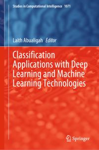 Book Cover for Classification Applications With Deep Learning and Machine Learning Technologies by Laith Abualigah