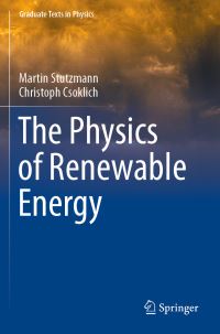 Book Cover for The Physics of Renewable Energy by M Stutzmann, Christoph Csoklich