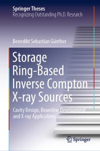 Book Cover for Storage Ring-Based Inverse Compton X-Ray Sources by Benedikt Sebastian Günther