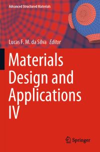 Book Cover for Materials Design and Applications IV by Lucas Filipe Martins da Silva