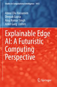 Book Cover for Explainable Edge AI by Aboul Ella Hassanien, Deepak Gupta, Anuj Kumar Singh, Ankit Garg