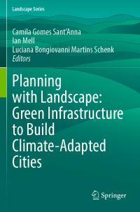 Book Cover for Planning With Landscape by Camila Gomes Sant Anna, Ian Mell, Luciana Schenk