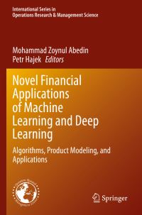Book Cover for Novel Financial Applications of Machine Learning and Deep Learning by Mohammad Zoynul Abedin, Petr Hájek