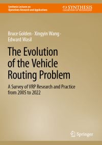 Book Cover for The Evolution of the Vehicle Routing Problem by Bruce L Golden, Xingyin Wang, Edward A Wasil