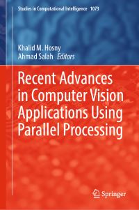 Book Cover for Recent Advances in Computer Vision Applications Using Parallel Processing by Khalid M Hosny, Ahmad M Salah