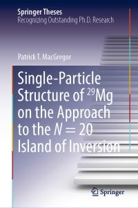 Book Cover for Single-Particle Structure of 29Mg on the Approach to the N = 20 Island of Inversion by Patrick T. MacGregor