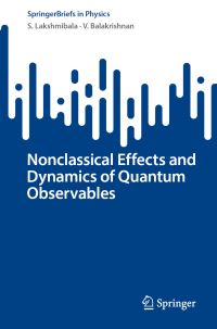 Book Cover for Nonclassical Effects and Dynamics of Quantum Observables by S Lakshmibala, V Balakrishnan