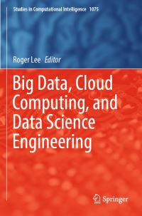 Book Cover for Big Data, Cloud Computing, and Data Science Engineering by Cloud Computing, Data Science and Engineering IEEEACIS International Conference on Big Data