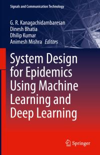 Book Cover for System Design for Epidemics Using Machine Learning and Deep Learning by G R Kanagachidambaresan, Dinesh Kumar Bhatia, Dhilip Kumar, Animesh Mishra