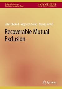 Book Cover for Recoverable Mutual Exclusion by Neeraj Mittal, Wojciech Golab, Sahil Dhoked