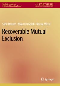 Book Cover for Recoverable Mutual Exclusion by Sahil Dhoked, Wojciech Golab, Neeraj Mittal