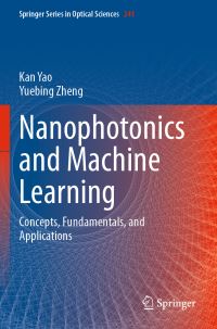Book Cover for Nanophotonics and Machine Learning by Kan Yao, Yuebing Zheng
