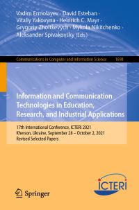 Book Cover for Information and Communication Technologies in Education, Research, and Industrial Applications by ICTERI Conference