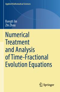Book Cover for Numerical Treatment and Analysis of Time-Fractional Evolution Equations by Bangti Jin, Zhi Zhou