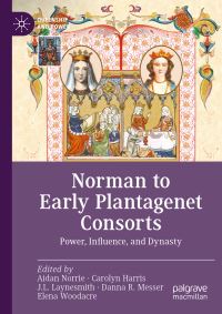 Book Cover for Norman to Early Plantagenet Consorts by Aidan Norrie, Carolyn Harris, J L Laynesmith, Danna R Messer, Elena Woodacre