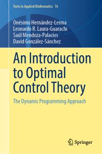 Book Cover for An Introduction to Optimal Control Theory by O HernándezLerma, Leonardo R LauraGuarachi, Saúl Mendoza Palacios, David GonzálezSánchez