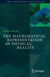 Book Cover for The Mathematical Representation of Physical Reality by Shahen Hacyan