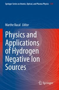 Book Cover for Physics and Applications of Hydrogen Negative Ion Sources by M Bacal